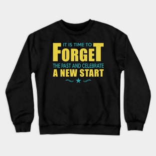 It is time to forget the past and celebrate a new start T-shirt design. Happy new year t shirt design 2022 Crewneck Sweatshirt